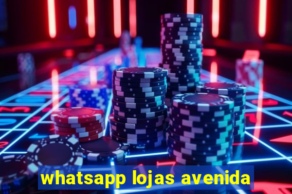 whatsapp lojas avenida